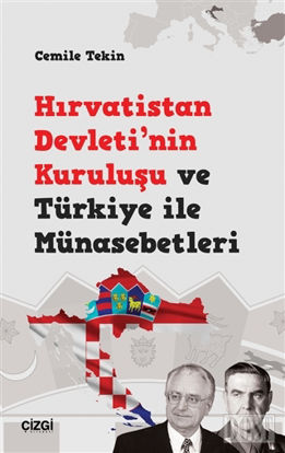 Hırvatistan Devleti'nin Kuruluşu ve Türkiye ile Münasebetleri